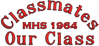 Our Classmates - MHS 1964